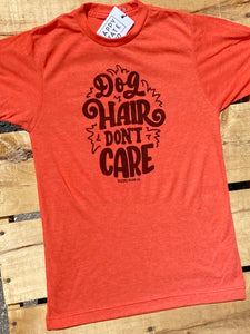 Dog hair don't care shirt dog lover